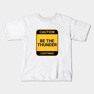 BE THE THUNDER Kids T-Shirt